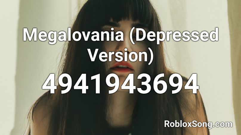 Megalovania (Depressed Version) Roblox ID