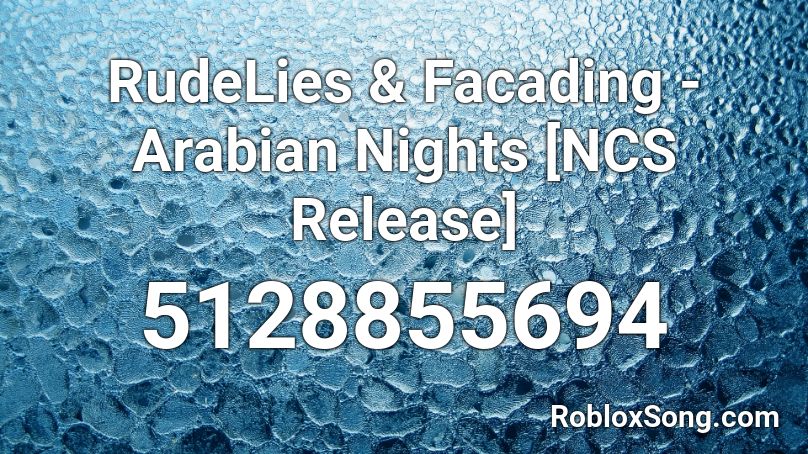 RudeLies & Facading - Arabian Nights [NCS Release] Roblox ID