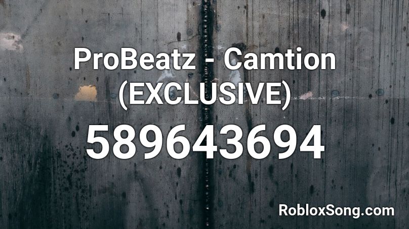 ProBeatz - Camtion (EXCLUSIVE) Roblox ID