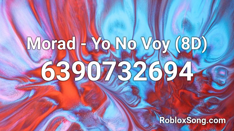 Morad - Yo No Voy (8D) Roblox ID