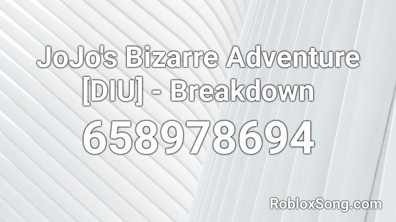 Jojo S Bizarre Adventure Diu Breakdown Roblox Id Roblox Music Codes - roblox jojo intro