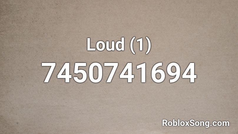 Loud (1) Roblox ID