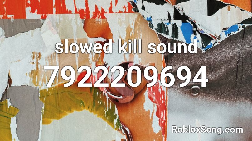 slowed kill sound Roblox ID