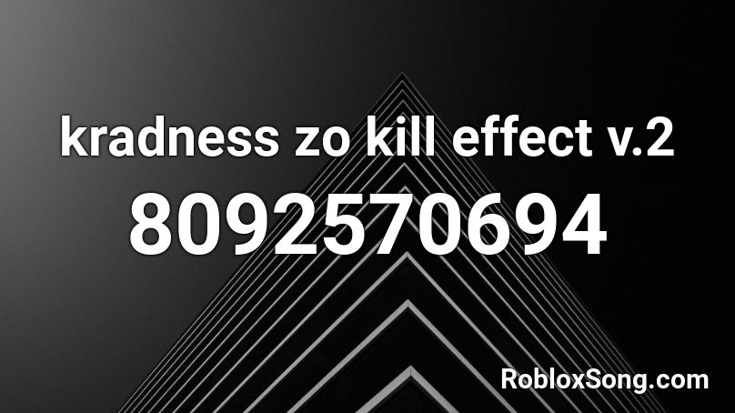 kradness zo kill effect v.2 Roblox ID