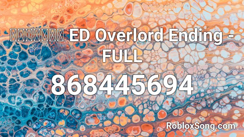 オーバーロード Ed Overlord Ending Full Roblox Id Roblox Music Codes - i am your overlord song roblox id