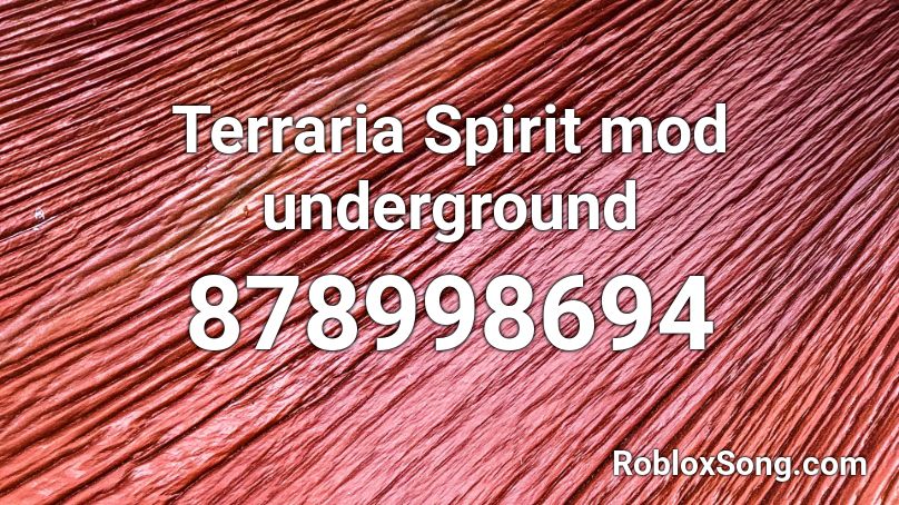 Terraria Spirit mod underground Roblox ID