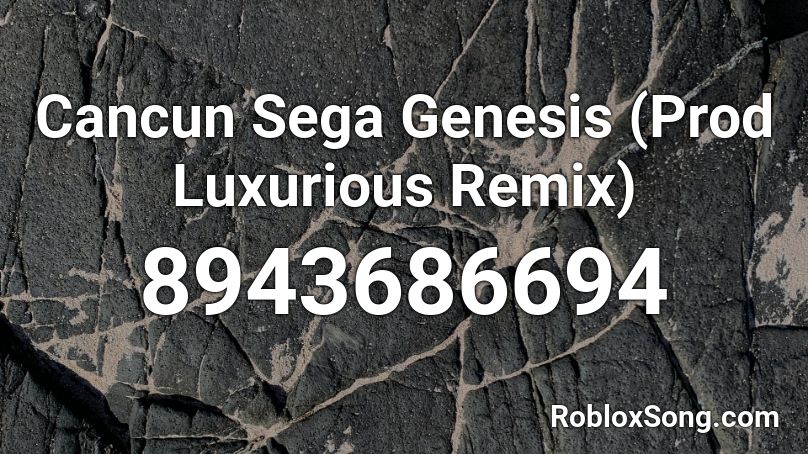 Cancun Sega Genesis (Prod Luxurious Remix) Roblox ID