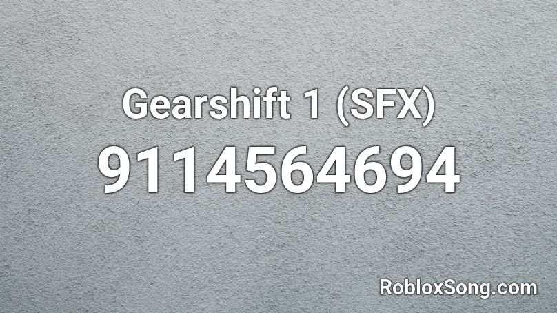 Gearshift 1 (SFX) Roblox ID