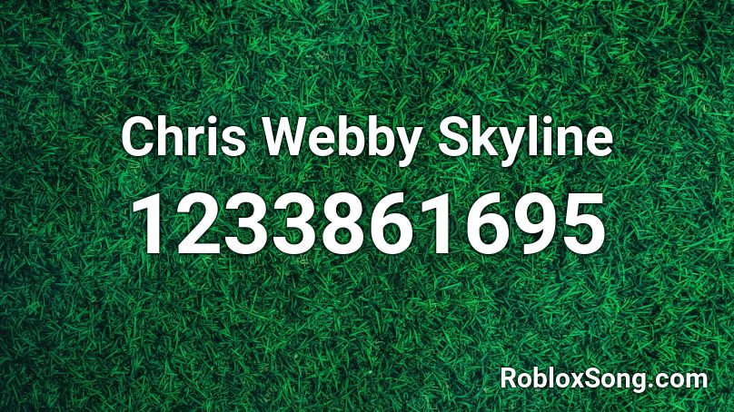 Chris Webby Skyline Roblox ID