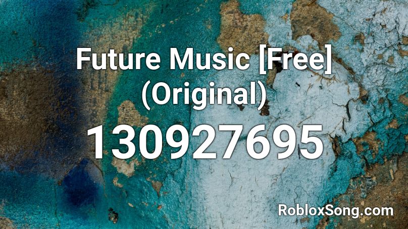 Future Music [Free] (Original) Roblox ID