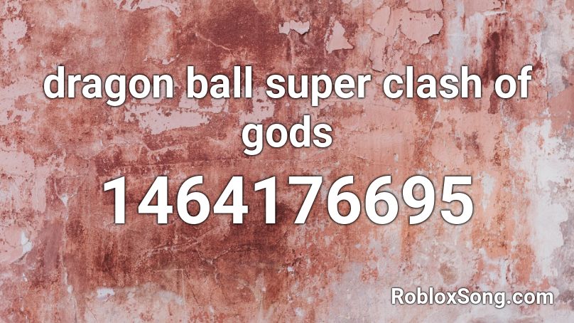 dragon ball super clash of gods Roblox ID