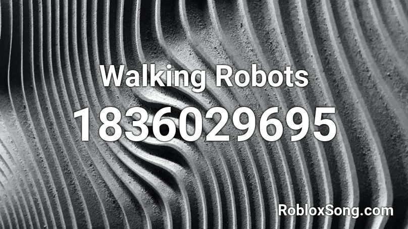 Walking Robots Roblox ID