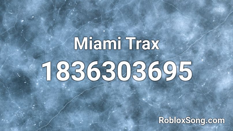 Miami Trax Roblox ID