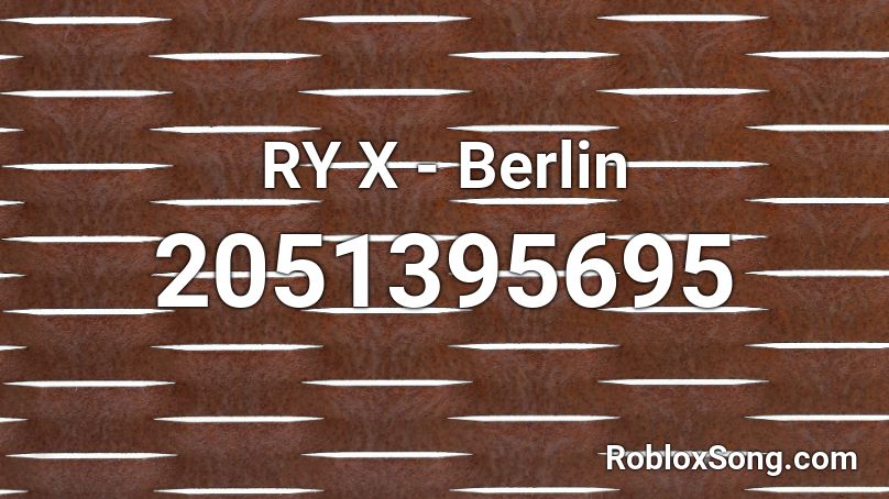 RY X - Berlin Roblox ID