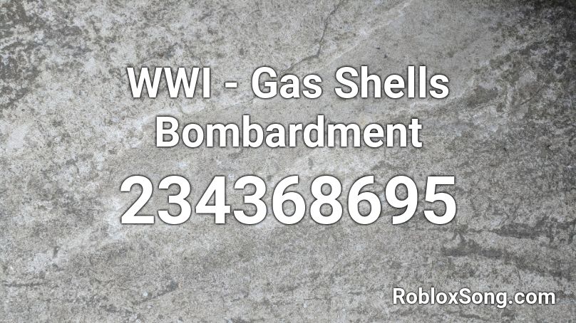 WWI - Gas Shells Bombardment Roblox ID