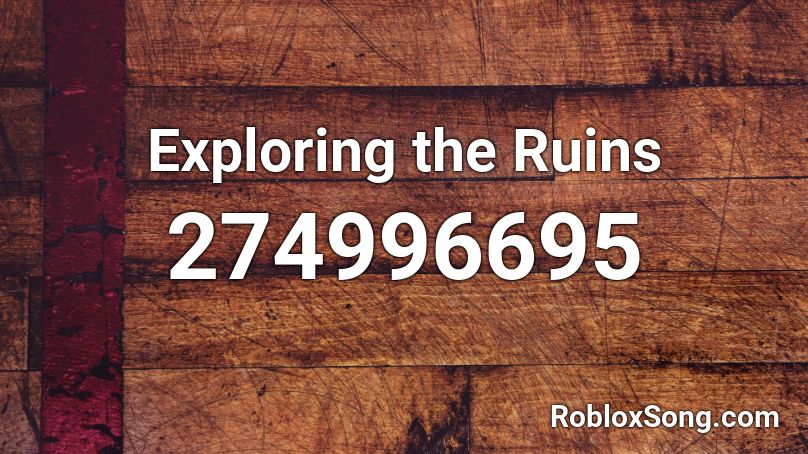 Exploring the Ruins Roblox ID