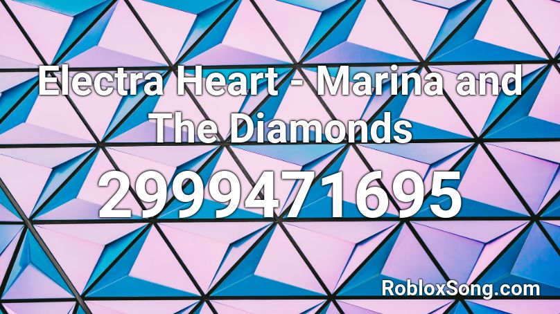Electra Heart Marina And The Diamonds Roblox Id Roblox Music Codes - roblox marina and the diamonds song id