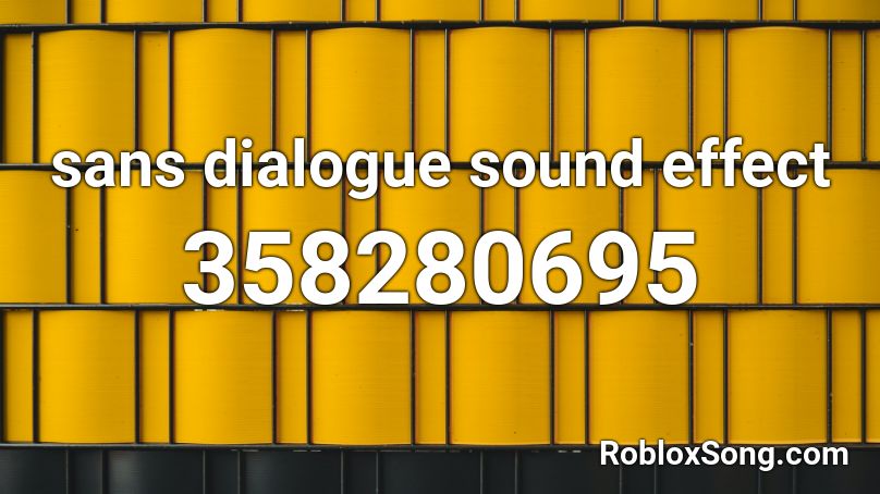 sans dialogue sound effect Roblox ID