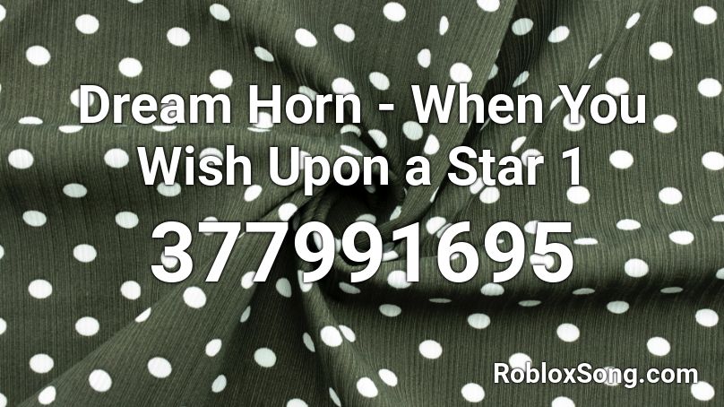 Dream Horn - When You Wish Upon a Star 1 Roblox ID