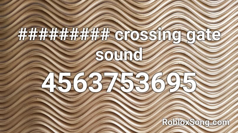 ######### crossing gate sound Roblox ID