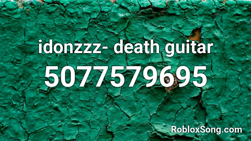 idonzzz- death guitar Roblox ID