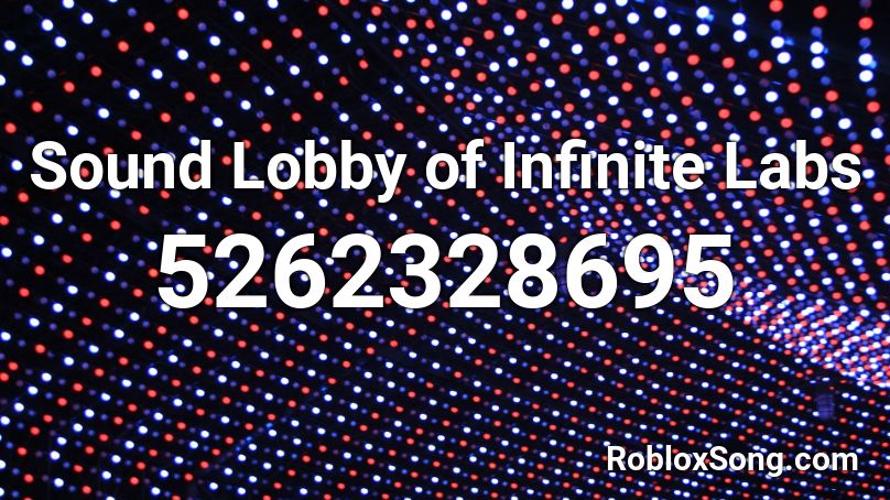 Sound Lobby of Infinite Labs Roblox ID