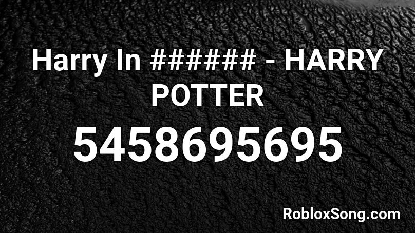 Harry In ###### - HARRY POTTER Roblox ID
