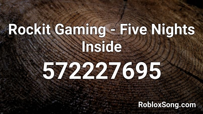 Rockit Gaming - Five Nights Inside Roblox ID