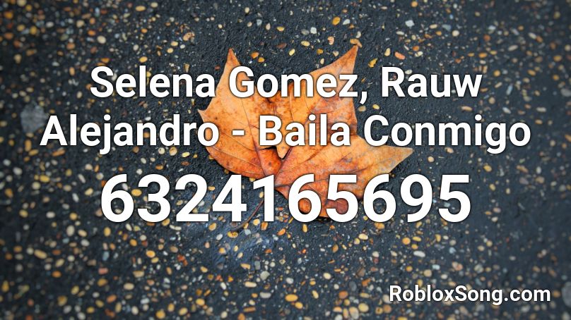 Selena Gomez, Rauw Alejandro - Baila Conmigo Roblox ID