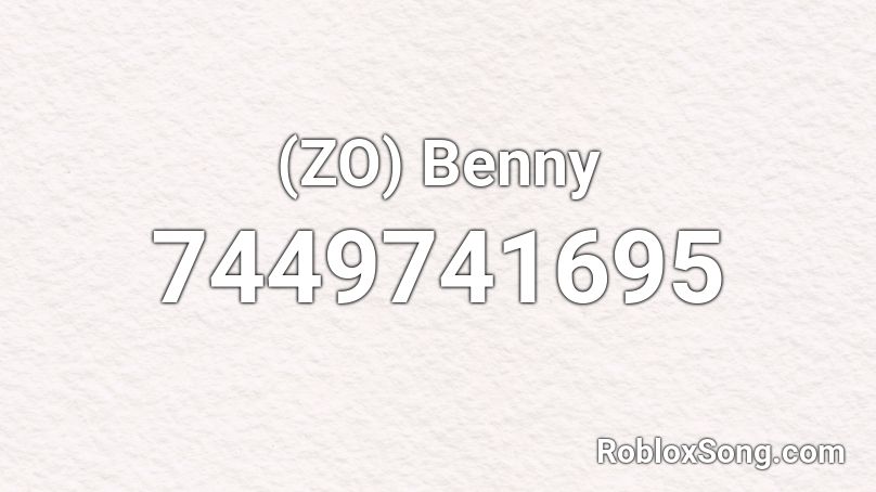 (ZO) Benny Roblox ID