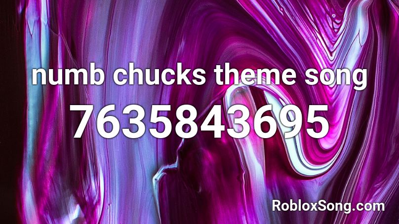 numb chucks theme song Roblox ID