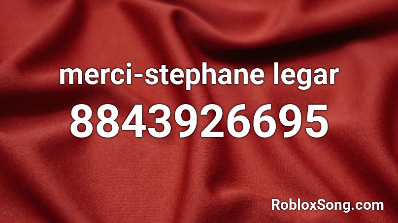 merci-stephane legar Roblox ID