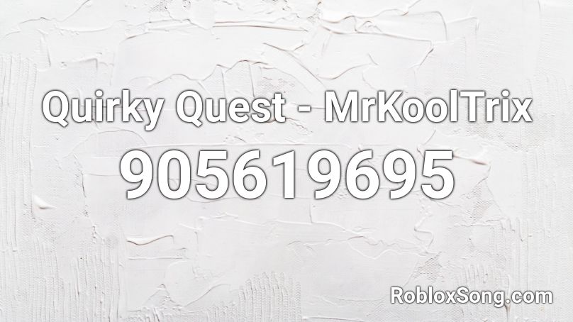 Quirky Quest - MrKoolTrix Roblox ID