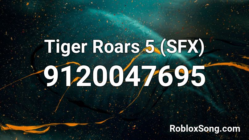 Tiger Roars 5 (SFX) Roblox ID