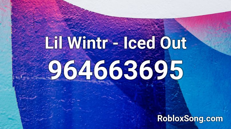 Lil Wintr - Iced Out Roblox ID