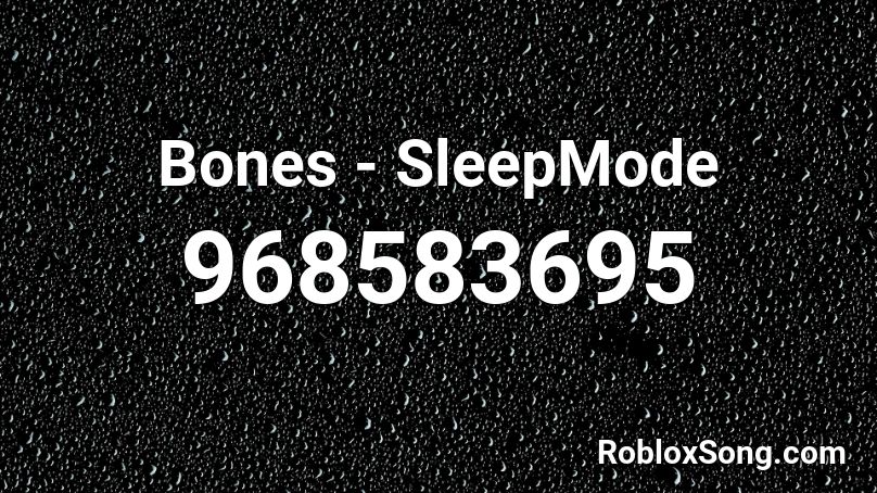 Bones - SleepMode Roblox ID