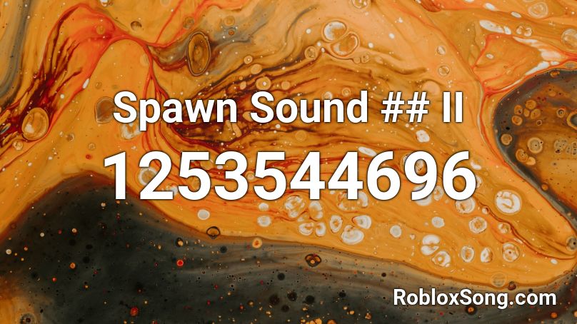 Spawn Sound ## II Roblox ID