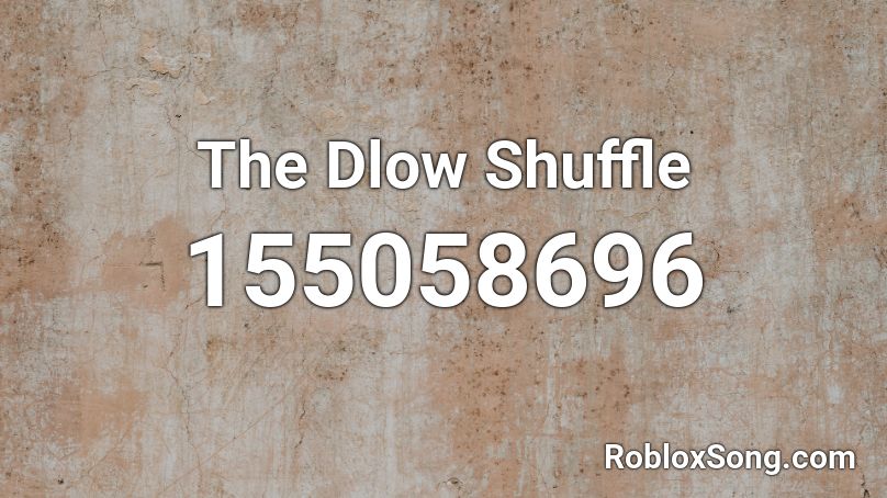 The Dlow Shuffle Roblox ID