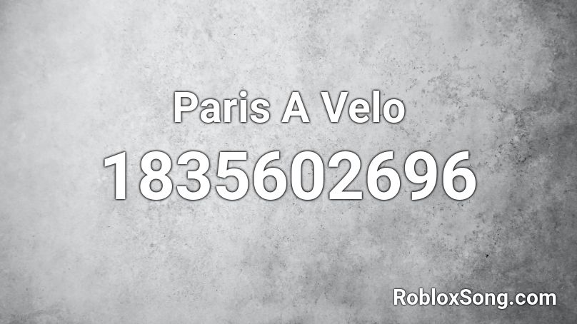 Paris A Velo Roblox ID