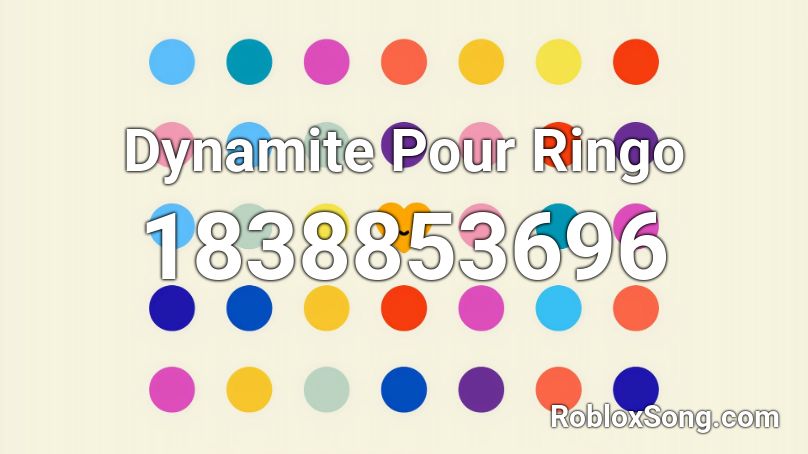 Dynamite Pour Ringo Roblox ID