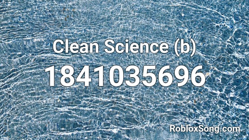 Clean Science (b) Roblox ID