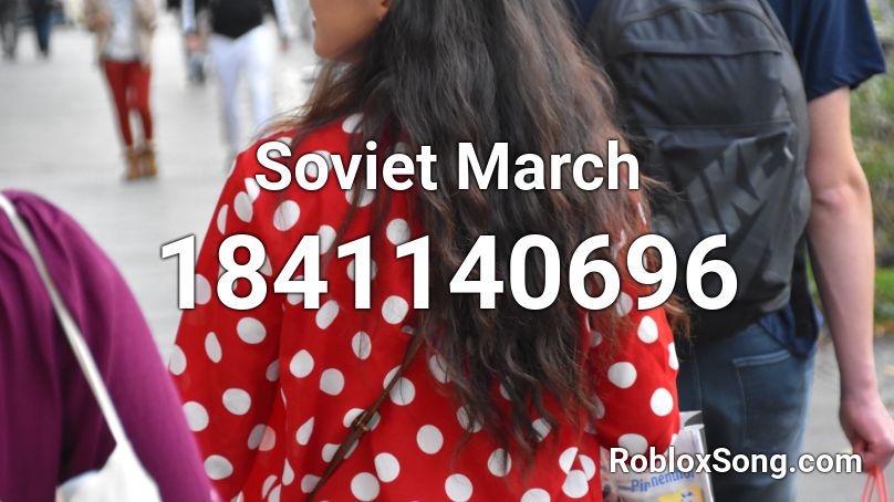 Soviet March Roblox ID