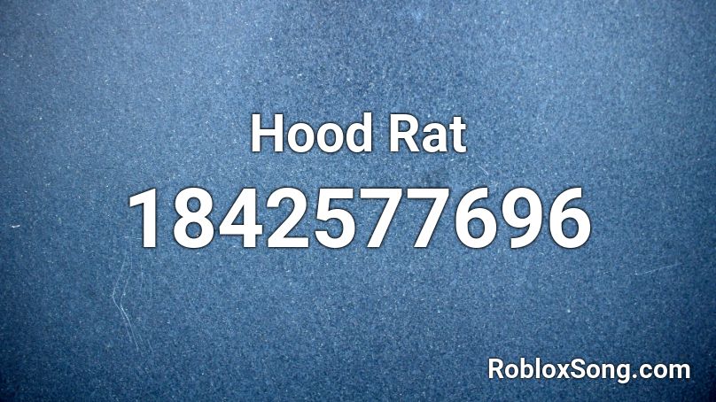 Hood Rat Roblox ID