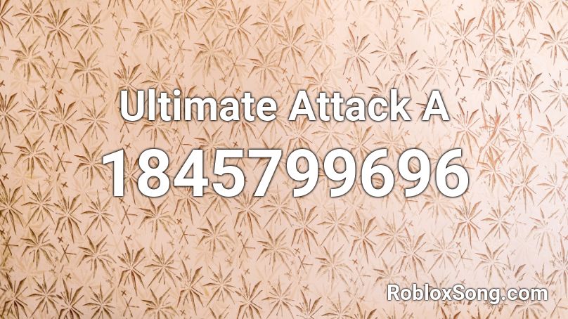 Ultimate Attack A Roblox ID