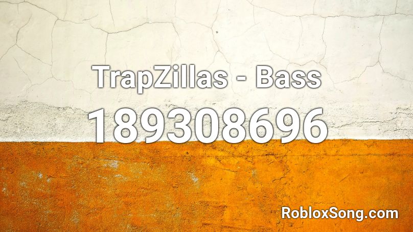 TrapZillas - Bass Roblox ID