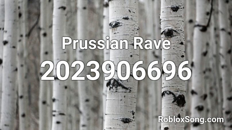 Prussian Rave Roblox ID