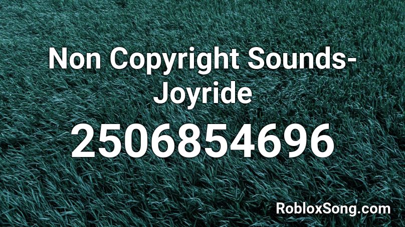 Non Copyright Sounds-Joyride Roblox ID