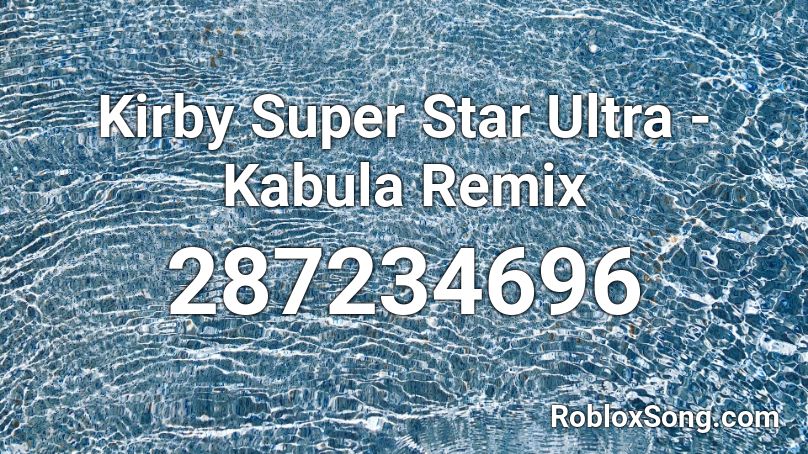 Kirby Super Star Ultra - Kabula Remix Roblox ID