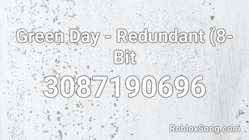 Green Day - Redundant (8-Bit Roblox ID