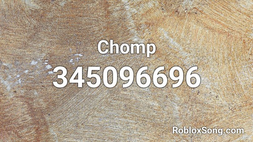 Chomp Roblox ID